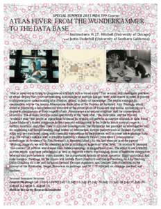    SPECIAL	
  SUMMER	
  2015	
  MDA	
  599	
  Course:	
   ATLAS FEVER: FROM THE WUNDERKAMMER TO THE DATA BASE