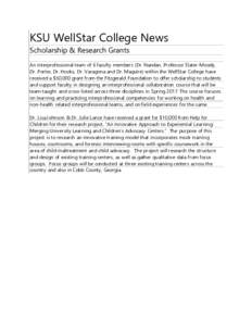 KSU WellStar College News Scholarship & Research Grants An interprofessional team of 6 faculty members (Dr. Nandan, Professor Slater-Moody, Dr. Porter, Dr. Hooks, Dr. Varagona and Dr. Maguire) within the WellStar College