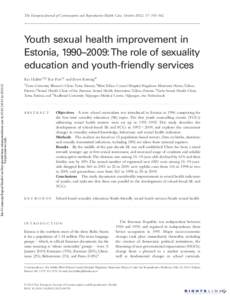 The European Journal of Contraception and Reproductive Health Care, October 2012; 17: 351–362  Youth sexual health improvement in Estonia, 1990–2009: The role of sexuality education and youth-friendly services Eur J 