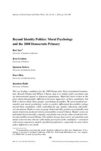 Analyses of Social Issues and Public Policy, Vol. 10, No. 1, 2010, ppBeyond Identity Politics: Moral Psychology and the 2008 Democratic Primary Ravi Iyer∗ University of Southern California