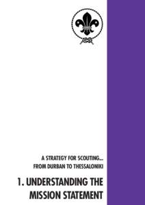 A STRATEGY FOR SCOUTING... FROM DURBAN TO THESSALONIKI 1. UNDERSTANDING THE MISSION STATEMENT