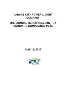 KANSAS CITY POWER & LIGHT COMPANY 2017 ANNUAL RENEWABLE ENERGY STANDARD COMPLIANCE PLAN  April 13, 2017