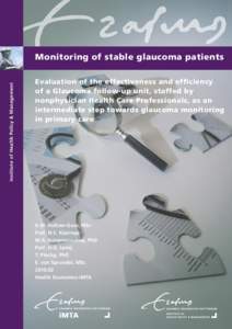 institute of Health Policy & Management  Monitoring of stable glaucoma patients Evaluation of the effectiveness and efficiency of a Glaucoma follow-up unit, staffed by nonphysician Health Care Professionals, as an