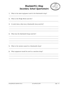 Blacksmith’s Shop Secondary School Questionnaire 1) What is the main equipment used in the blacksmith shop?