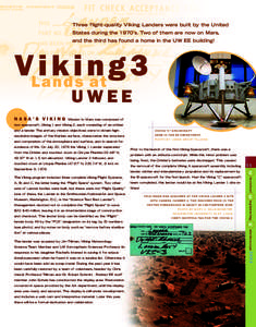 Three flight-quality Viking Landers were built by the United States during the 1970’s. Two of them are now on Mars, and the third has found a home in the UW EE building! VLia k i