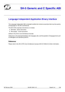 SH-5 Generic and C Specific ABI  Language Independent Application Binary Interface The Language Independent ABI is intended to define the minimal conventions that must be used by all languages on the SH-5 architecture. T