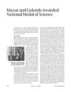 Mazur and Golomb Awarded National Medal of Science On December 21, 2012, President Obama announced the recipients of the National Medal of Science forAmong the twelve honorees are two mathematicians: Barry Mazur o