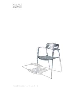 Toledo Chair Jorge Pensi T O L E D O C H A I R Barcelona architect and industrial designer Jorge Pensi brings his forward-looking aesthetic to  KnollStudio with the Toledo chair. An instant classic, the chair is feature