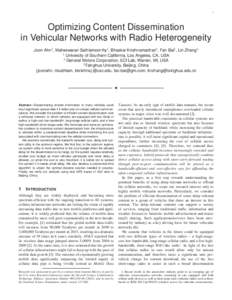 1  Optimizing Content Dissemination in Vehicular Networks with Radio Heterogeneity Joon Ahn† , Maheswaran Sathiamoorthy† , Bhaskar Krishnamachari† , Fan Bai‡ , Lin Zhang§ † University of Southern California, L