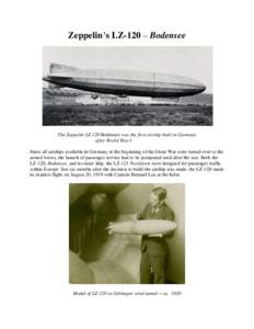 Zeppelin’s LZ-120 – Bodensee  The Zeppelin LZ 120 Bodensee was the first airship built in Germany