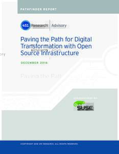 PAT H F I N D E R R E P O R T  Paving the Path for Digital Transformation with Open Source Infrastructure DECEMBER 2016