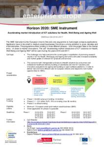 Horizon 2020: SME Instrument Accelerating market introduction of ICT solutions for Health, Well-Being and Ageing Well SMEInstThe SME Instrument is the European Union’s first and only programme to fund sin