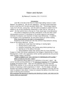 Vision and Autism By Rebecca E. Hutchins, O.D., F.C.O.V.D. Introduction Look Me in the Eye is the title of a recent best-selling memoir of John Robison; the subtitle is: My Life with Asperger’s. The book jacket illustr