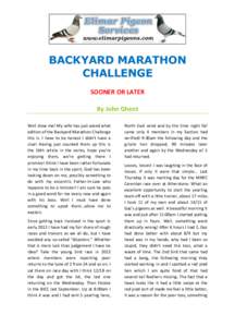 BACKYARD MARATHON CHALLENGE SOONER OR LATER By John Ghent Well blow me! My wife has just asked what edition of the Backyard Marathon Challenge