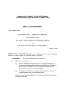 COMMISSION OF INQUIRY INTO THE ACTIONS OF CANADIAN OFFICIALS IN RELATION TO MAHER ARAR APPLICATION FOR STANDING TAKE NOTICE THAT: THE INTERNATIONAL COMMISSION OF JURISTS