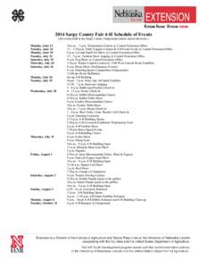 2014 Sarpy County Fair 4-H Schedule of Events (All events held at the Sarpy County Fairgrounds unless stated otherwise.) Monday, June 23 Tuesday, June 24 Monday, June 30 Tuesday, July 15