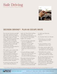 Safe Driving  DECISION DRIVING®: PLAN AN ESCAPE ROUTE The Decision Driving® principle that really separates the good driver from the average driver is