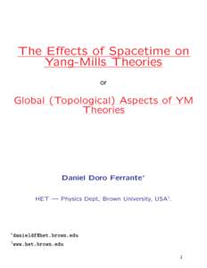 The Eects of Spacetime on Yang-Mills Theories or Global (Topological) Aspects of YM Theories