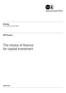 Briefing by the National Audit Office HM Treasury  The choice of finance
