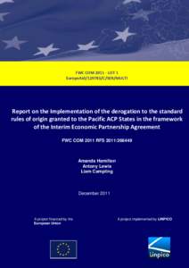FWC COM[removed]LOT 1 EuropeAid[removed]C/SER/MULTI Report on the Implementation of the derogation to the standard rules of origin granted to the Pacific ACP States in the framework of the Interim Economic Partnership Agre