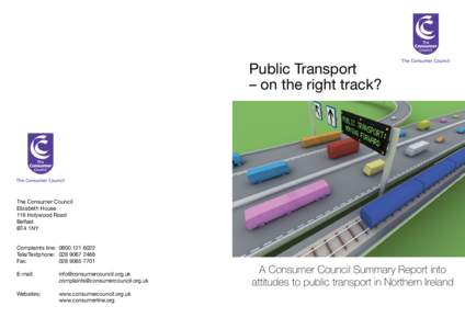Public Transport – on the right track? The Consumer Council Elizabeth House 116 Holywood Road
