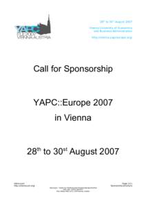 28th to 30st August 2007 Vienna University of Economics and Business Administration http://vienna.yapceurope.org/  Call for Sponsorship