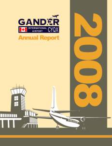 This the 2008 Gander International Airport Authority Annual Report. We know it’s a pretty basic document. That’s the intention. In mid 2008, the airport authority committed itself to carbon neutral operations. In ke