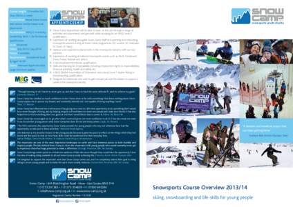 Course Length: 12 months fulltime (30 hrs a week) Course Venue: Hemel Snow Centre and various London based work placements Accreditation: NVQ 2 in Activity
