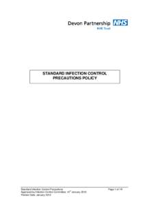 STANDARD INFECTION CONTROL PRECAUTIONS POLICY Standard Infection Control Precautions Approved by Infection Control Committee: 14th January 2010 Review Date: January 2012