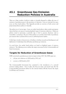 A5.1 Greenhouse Gas Emission Reduction Policies in Australia There are a large number of policies in place in Australia designed to address the issue of emission of greenhouse gases in the generation of electricity. Some