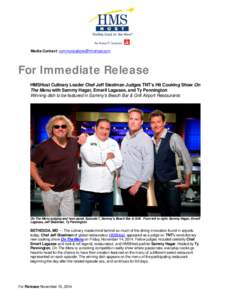 Media Contact: [removed]  For Immediate Release HMSHost Culinary Leader Chef Jeff Steelman Judges TNT’s Hit Cooking Show On The Menu with Sammy Hagar, Emeril Lagasse, and Ty Pennington Winning dish to 