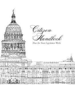 Citizen Handbook How the Texas Legislature Works