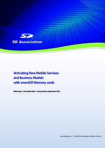 Activating New Mobile Services and Business Models with smartSD Memory cards White Paper | November[removed]enhanced from September[removed]www.sdcard.org | ©2014 SD Association. All rights reserved