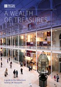For more information contact National Museums Directors Council   A WEALTH OF TREASURES  A guide to the collections