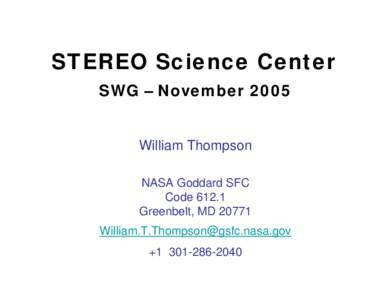 STEREO Science Center SWG – November 2005 William Thompson NASA Goddard SFC Code 612.1