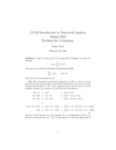 Introduction to Numerical Analysis Spring 2016 Problem Set 3 Solutions Homer Reid February 25, 2016 Problem 1. (a) To evaluate
