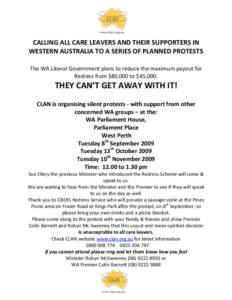   CALLING ALL CARE LEAVERS AND THEIR SUPPORTERS IN  WESTERN AUSTRALIA TO A SERIES OF PLANNED PROTESTS    The WA Liberal Government plans to reduce the maximum payout for 