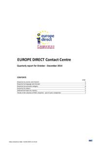 EUROPE DIRECT Contact Centre Quarterly report for October - December 2014 CONTENTS Enquiries by country and channel Enquiries by language and channel
