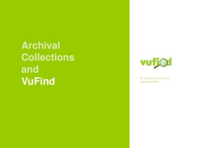 Archival Collections and VuFind  Overview