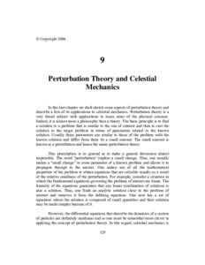 © CopyrightPerturbation Theory and Celestial Mechanics In this last chapter we shall sketch some aspects of perturbation theory and
