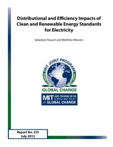 Distributional and Efficiency Impacts of Clean and Renewable Energy Standards for Electricity Sebastian Rausch and Matthew Mowers  Report No. 225
