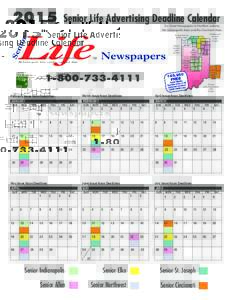 2015  Senior Life Advertising Deadline Calendar Six Great Newspapers In Northern Indiana, the Indianapolis Area and the Cincinnati Area.