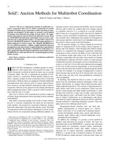 758  IEEE TRANSACTIONS ON ROBOTICS AND AUTOMATION, VOL. 18, NO. 5, OCTOBER 2002 Sold!: Auction Methods for Multirobot Coordination Brian P. Gerkey and Maja J. Mataric´