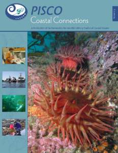 what is  PISCO ? The Partnership for Interdisciplinary Studies of Coastal Oceans is a longterm program of scientific research and training dedicated to advancing the understanding of marine ecosystems along the U.S. Wes