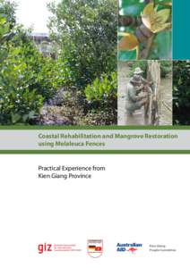 Coastal Rehabilitation and Mangrove Restoration using Melaleuca Fences Practical Experience from Kien Giang Province