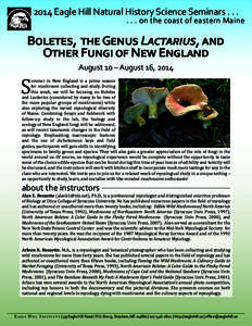 2014 Eagle Hill Natural History Science Seminars[removed]on the coast of eastern Maine Boletes, the Genus Lactarius, and Other Fungi of New England
