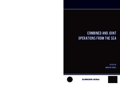 Combined and Joint Operations from the Sea  Edited by Andrew Forbes Combined and Joint Operations from the Sea