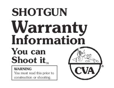 SHOTGUN  Warranty Information You can Shoot it™