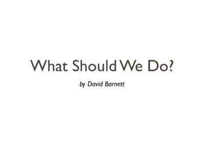 What Should We Do? by David Barnett Metaphysics  Ethics
