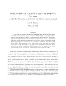 Public Sector Unions Need the Private Sector or why the Wisconsin protests were not labor’s Lazarus moment John S. Ahlquist∗ March 8, 2012